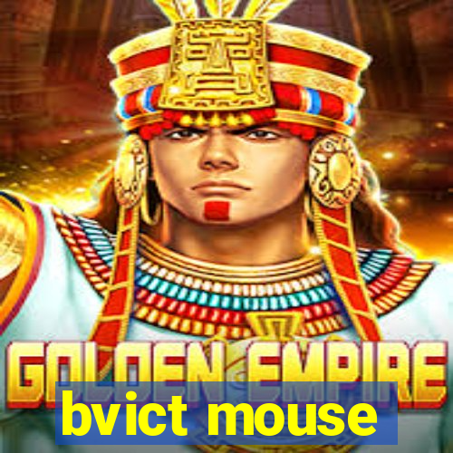 bvict mouse